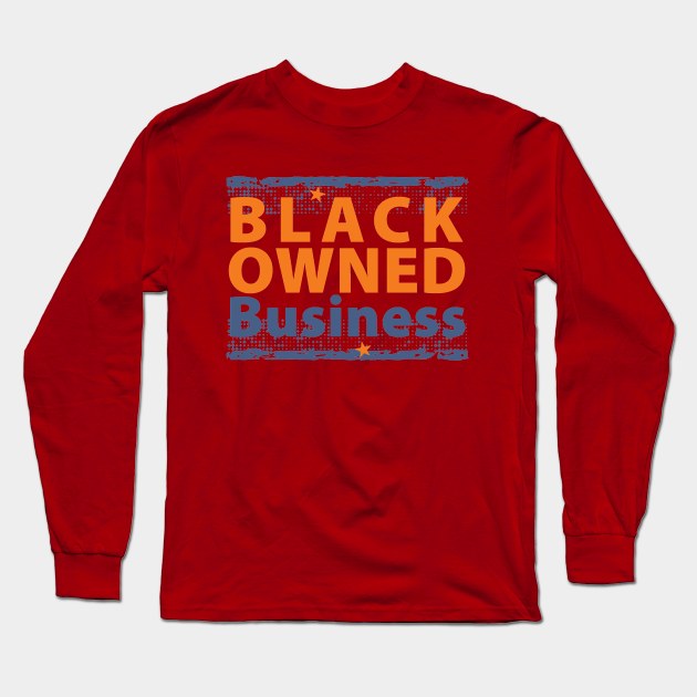 Black Owned Business Long Sleeve T-Shirt by Sofiia Golovina